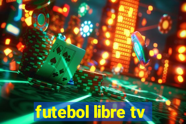 futebol libre tv